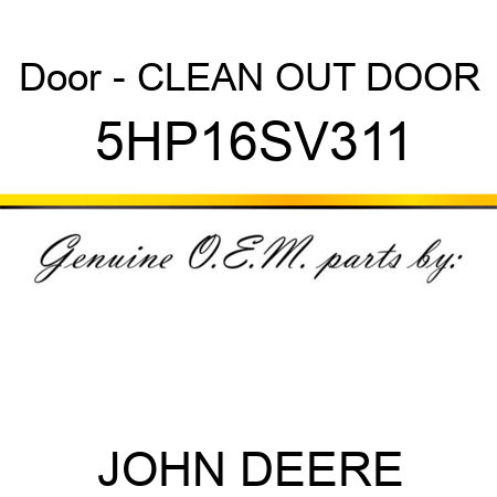Door - CLEAN OUT DOOR 5HP16SV311