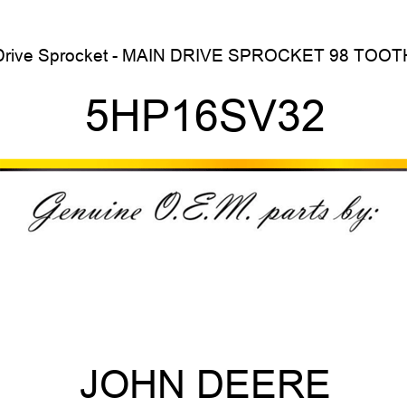 Drive Sprocket - MAIN DRIVE SPROCKET 98 TOOTH 5HP16SV32