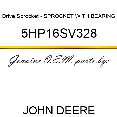 Drive Sprocket - SPROCKET WITH BEARING 5HP16SV328
