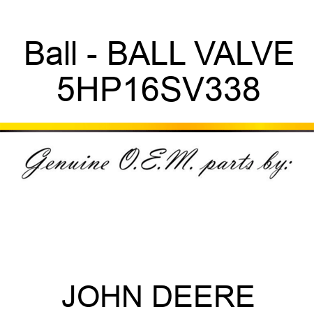 Ball - BALL VALVE 5HP16SV338
