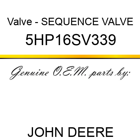 Valve - SEQUENCE VALVE 5HP16SV339