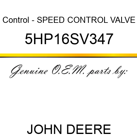Control - SPEED CONTROL VALVE 5HP16SV347