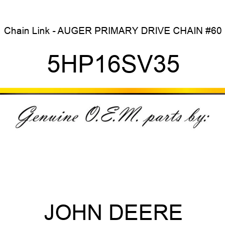 Chain Link - AUGER PRIMARY DRIVE CHAIN #60 5HP16SV35