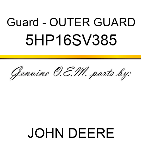 Guard - OUTER GUARD 5HP16SV385