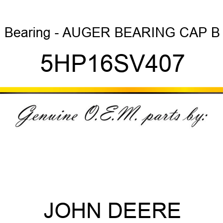 Bearing - AUGER BEARING CAP B 5HP16SV407
