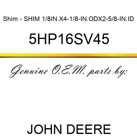 Shim - SHIM 1/8IN.X4-1/8-IN.ODX2-5/8-IN.ID 5HP16SV45