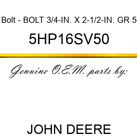Bolt - BOLT 3/4-IN. X 2-1/2-IN. GR 5 5HP16SV50
