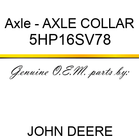Axle - AXLE COLLAR 5HP16SV78