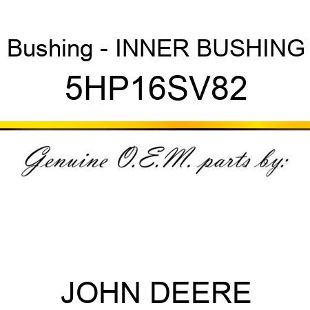 Bushing - INNER BUSHING 5HP16SV82