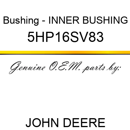 Bushing - INNER BUSHING 5HP16SV83