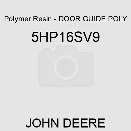 Polymer Resin - DOOR GUIDE POLY 5HP16SV9