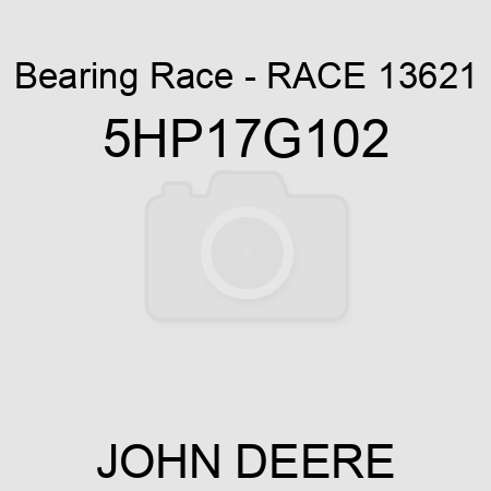 Bearing Race - RACE 13621 5HP17G102
