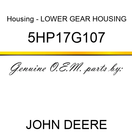 Housing - LOWER GEAR HOUSING 5HP17G107
