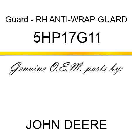 Guard - RH ANTI-WRAP GUARD 5HP17G11