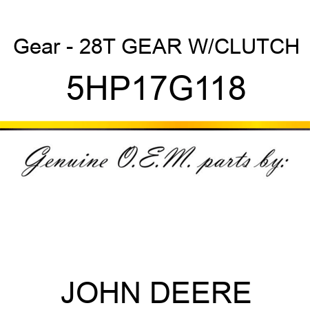 Gear - 28T GEAR W/CLUTCH 5HP17G118