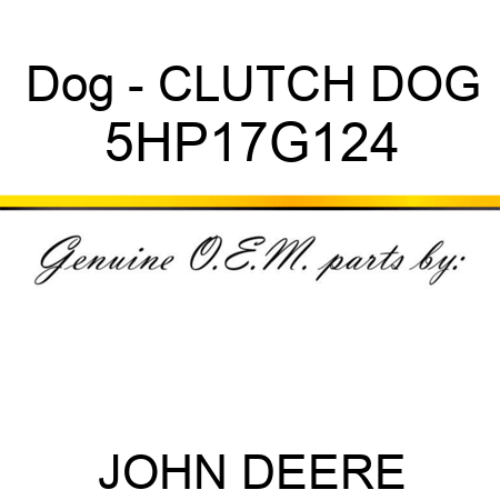 Dog - CLUTCH DOG 5HP17G124