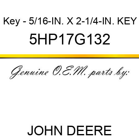 Key - 5/16-IN. X 2-1/4-IN. KEY 5HP17G132