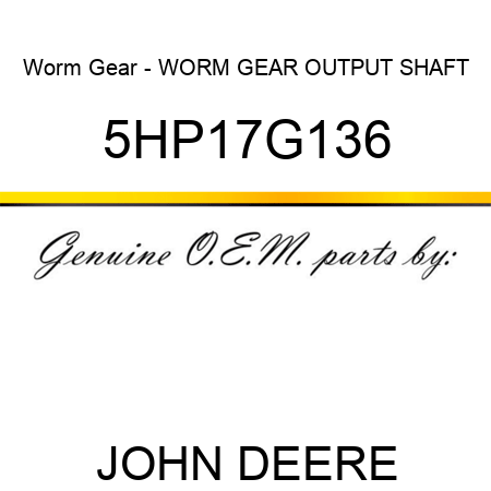 Worm Gear - WORM GEAR OUTPUT SHAFT 5HP17G136