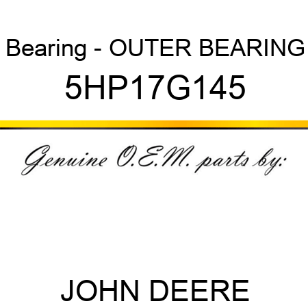 Bearing - OUTER BEARING 5HP17G145