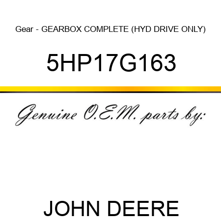 Gear - GEARBOX COMPLETE (HYD DRIVE ONLY) 5HP17G163