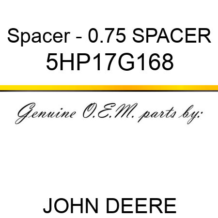 Spacer - 0.75 SPACER 5HP17G168