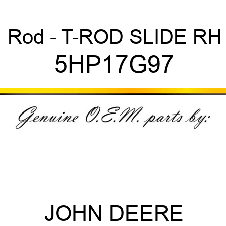 Rod - T-ROD SLIDE RH 5HP17G97