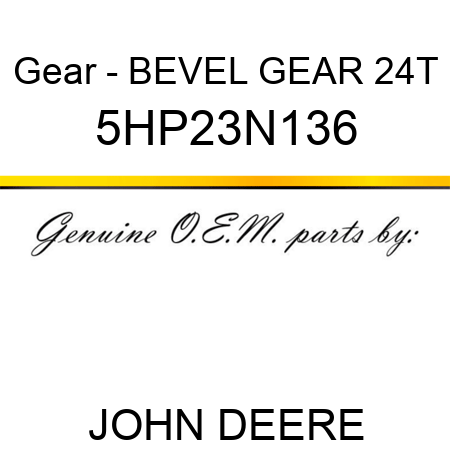 Gear - BEVEL GEAR 24T 5HP23N136