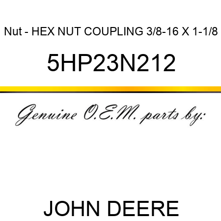 Nut - HEX NUT, COUPLING, 3/8-16 X 1-1/8 5HP23N212