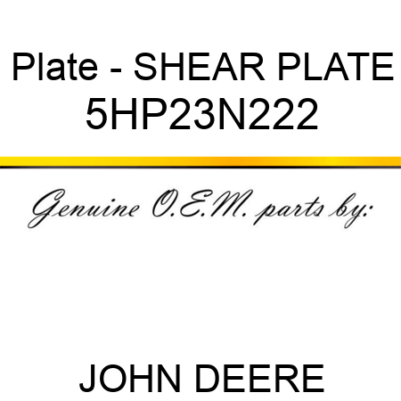 Plate - SHEAR PLATE 5HP23N222