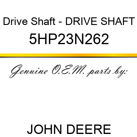 Drive Shaft - DRIVE SHAFT 5HP23N262