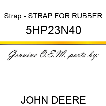 Strap - STRAP FOR RUBBER 5HP23N40