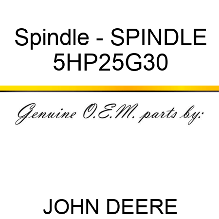 Spindle - SPINDLE 5HP25G30