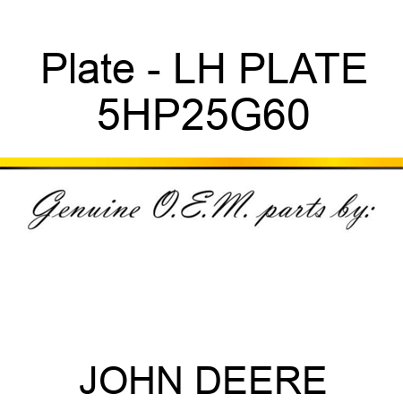 Plate - LH PLATE 5HP25G60