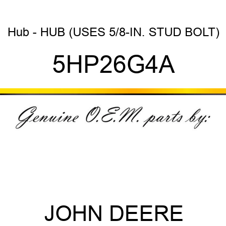 Hub - HUB (USES 5/8-IN. STUD BOLT) 5HP26G4A