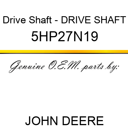 Drive Shaft - DRIVE SHAFT 5HP27N19