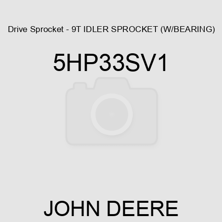 Drive Sprocket - 9T IDLER SPROCKET (W/BEARING) 5HP33SV1