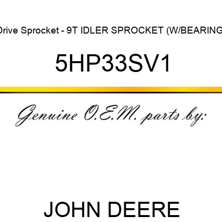 Drive Sprocket - 9T IDLER SPROCKET (W/BEARING) 5HP33SV1