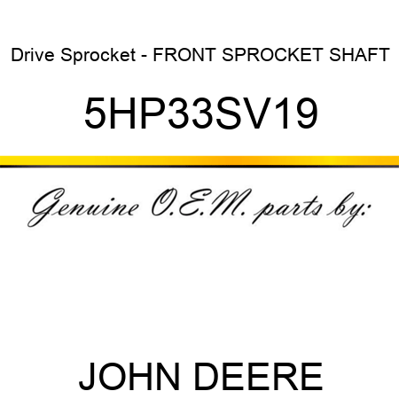 Drive Sprocket - FRONT SPROCKET SHAFT 5HP33SV19