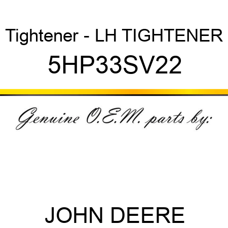 Tightener - LH TIGHTENER 5HP33SV22