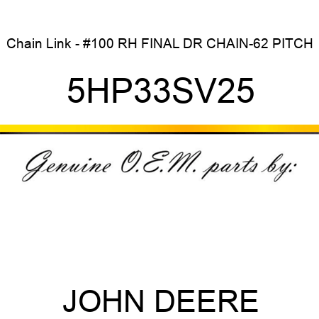 Chain Link - #100 RH FINAL DR CHAIN-62 PITCH 5HP33SV25