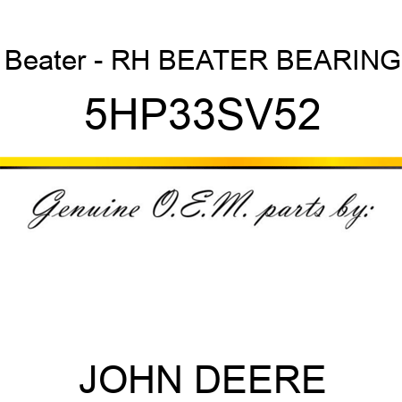 Beater - RH BEATER BEARING 5HP33SV52