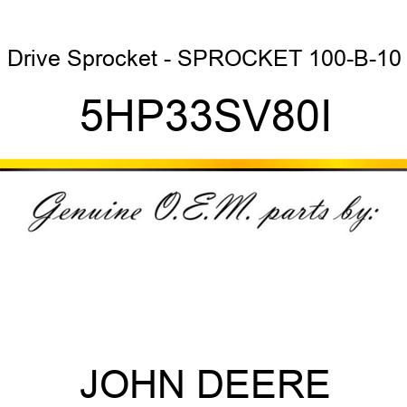 Drive Sprocket - SPROCKET 100-B-10 5HP33SV80I