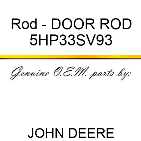 Rod - DOOR ROD 5HP33SV93