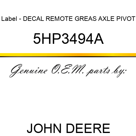 Label - DECAL, REMOTE GREAS AXLE PIVOT 5HP3494A