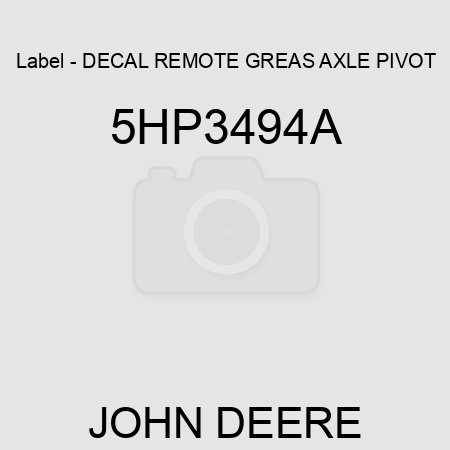Label - DECAL, REMOTE GREAS AXLE PIVOT 5HP3494A