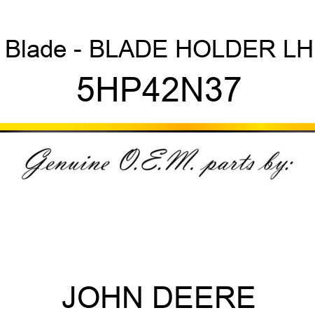 Blade - BLADE HOLDER LH 5HP42N37