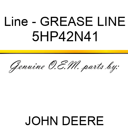 Line - GREASE LINE 5HP42N41