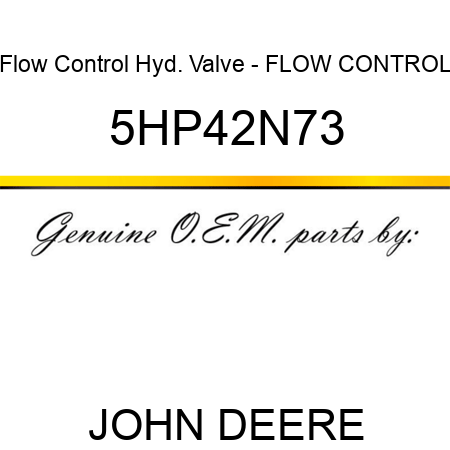Flow Control Hyd. Valve - FLOW CONTROL 5HP42N73
