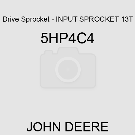 Drive Sprocket - INPUT SPROCKET 13T 5HP4C4
