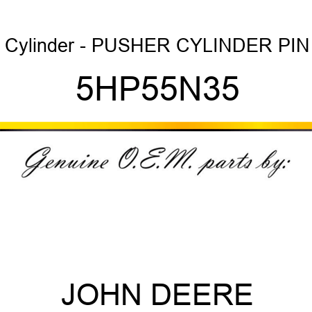 Cylinder - PUSHER CYLINDER PIN 5HP55N35